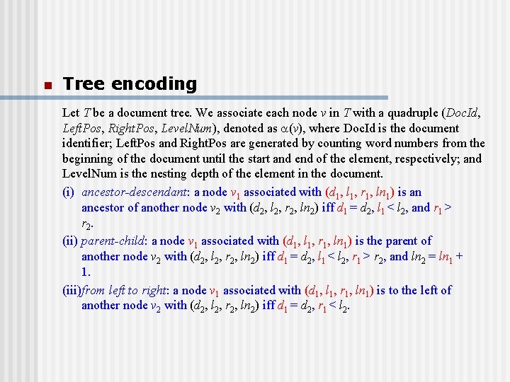 n Tree encoding Let T be a document tree. We associate each node v