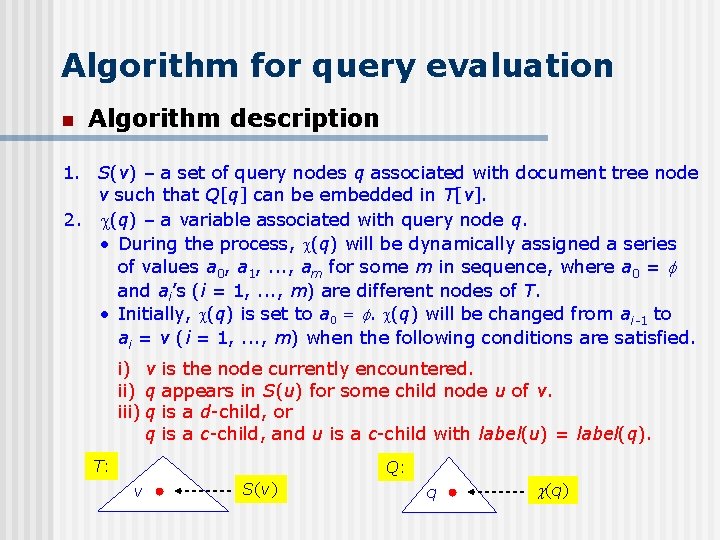 Algorithm for query evaluation n Algorithm description 1. S(v) – a set of query