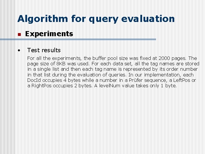 Algorithm for query evaluation n • Experiments Test results For all the experiments, the