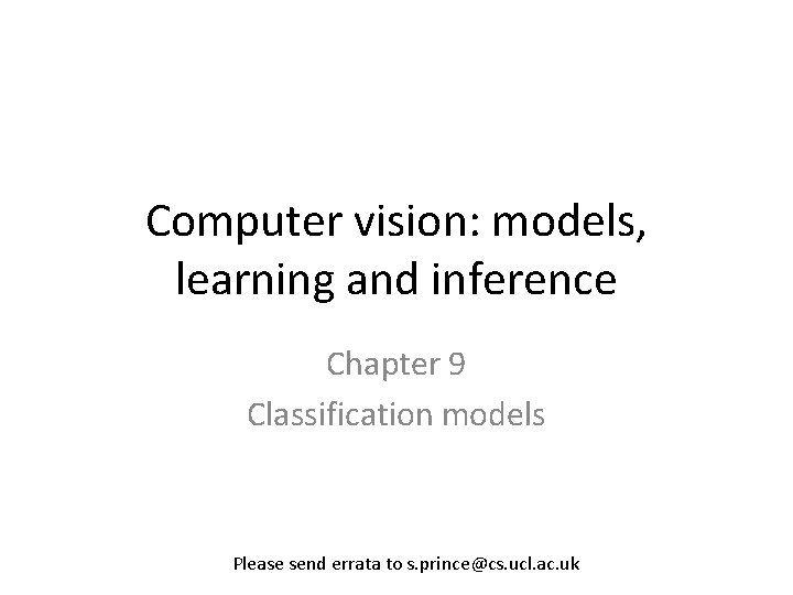 Computer vision: models, learning and inference Chapter 9 Classification models Please send errata to