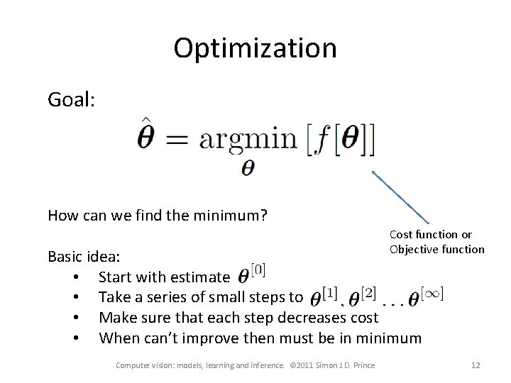 Optimization Goal: How can we find the minimum? Cost function or Objective function Basic