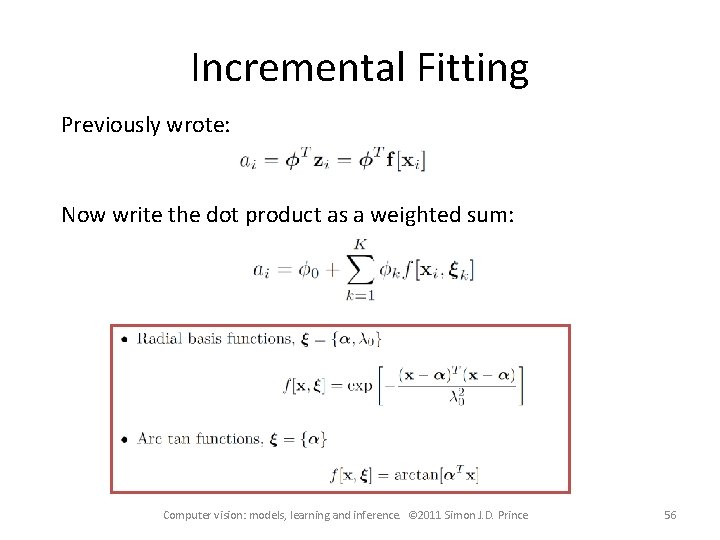 Incremental Fitting Previously wrote: Now write the dot product as a weighted sum: Computer