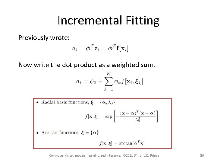 Incremental Fitting Previously wrote: Now write the dot product as a weighted sum: Computer Incremental Fitting Previously wrote: Now write the dot product as a weighted sum: Computer