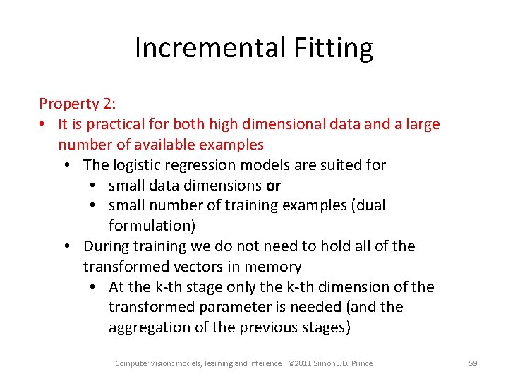 Incremental Fitting Property 2: • It is practical for both high dimensional data and