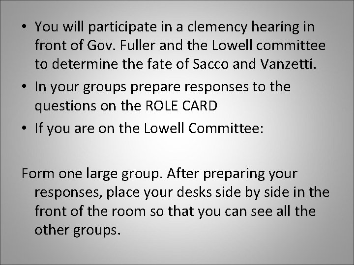 • You will participate in a clemency hearing in front of Gov. Fuller