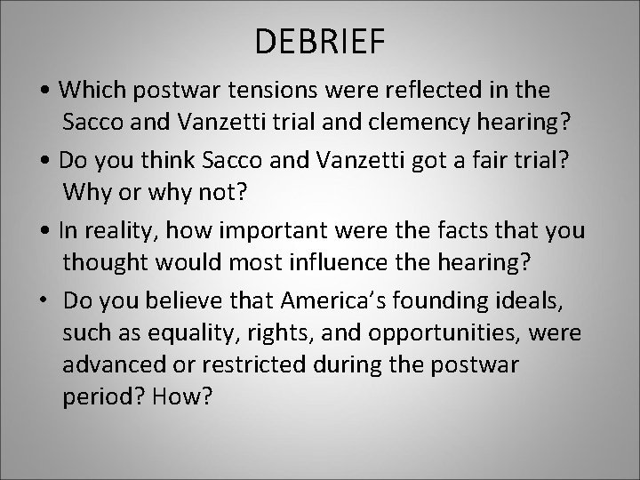 DEBRIEF • Which postwar tensions were reflected in the Sacco and Vanzetti trial and