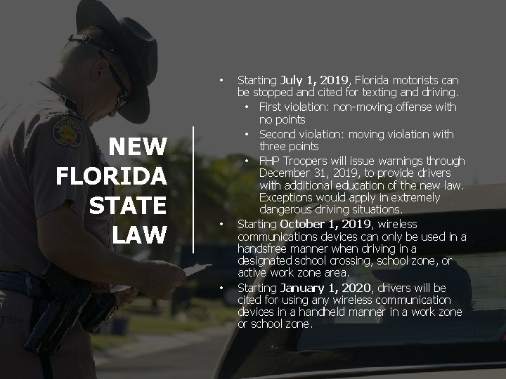 • NEW FLORIDA STATE LAW • • Starting July 1, 2019, Florida motorists