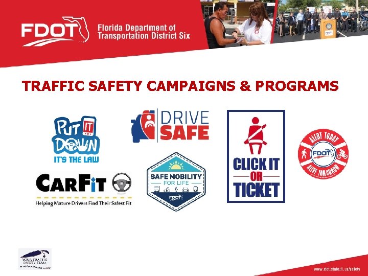 TRAFFIC SAFETY CAMPAIGNS & PROGRAMS 