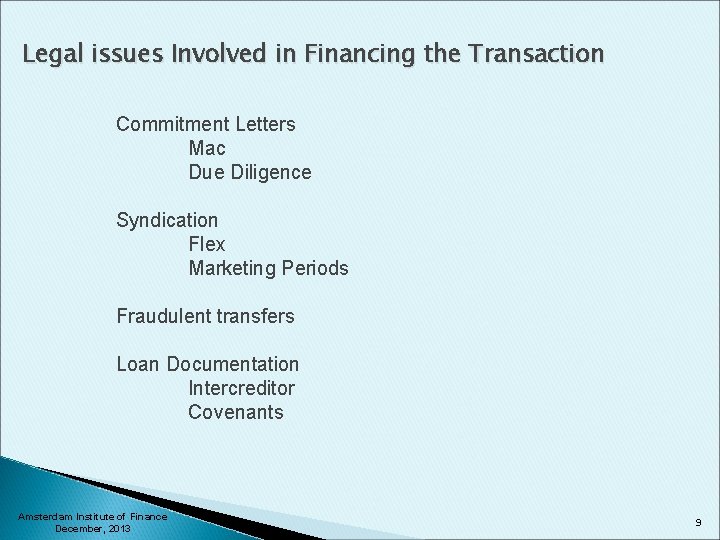 Legal issues Involved in Financing the Transaction Commitment Letters Mac Due Diligence Syndication Flex