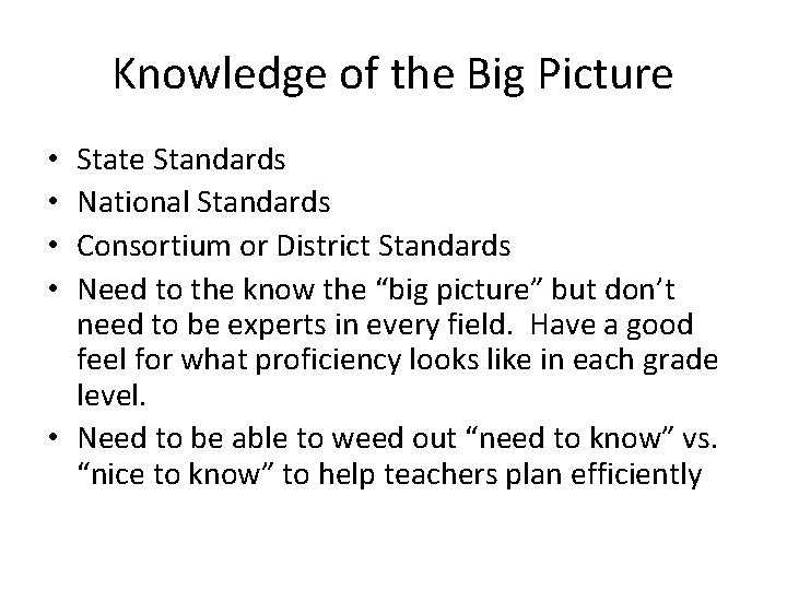 Knowledge of the Big Picture State Standards National Standards Consortium or District Standards Need