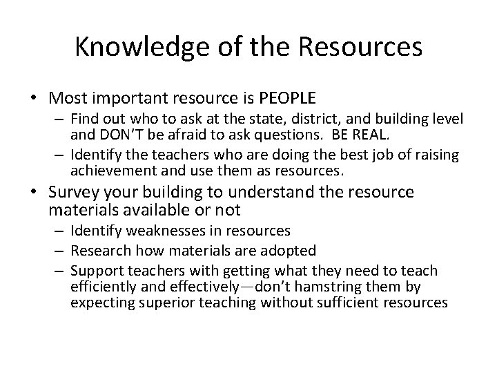 Knowledge of the Resources • Most important resource is PEOPLE – Find out who