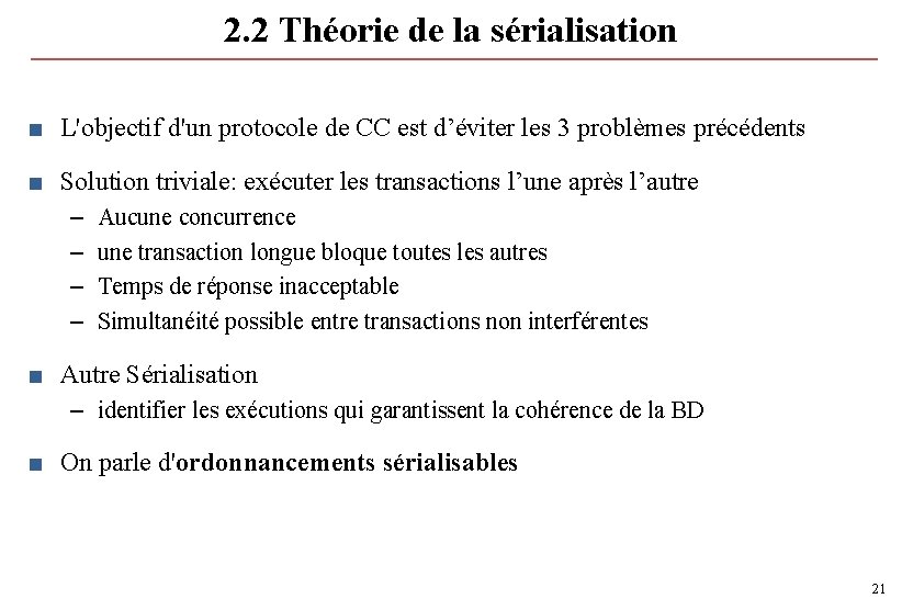 2. 2 Théorie de la sérialisation ■ L'objectif d'un protocole de CC est d’éviter 2. 2 Théorie de la sérialisation ■ L'objectif d'un protocole de CC est d’éviter
