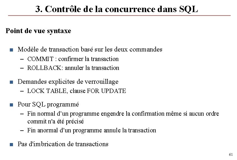 3. Contrôle de la concurrence dans SQL Point de vue syntaxe ■ Modèle de 3. Contrôle de la concurrence dans SQL Point de vue syntaxe ■ Modèle de