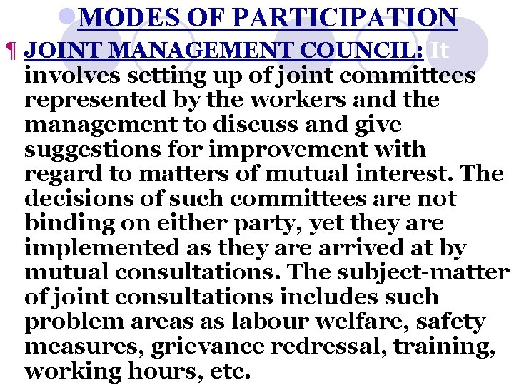 l. MODES OF PARTICIPATION ¶ JOINT MANAGEMENT COUNCIL: It involves setting up of joint