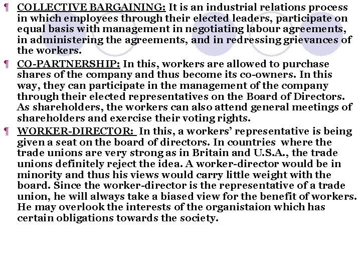 ¶ COLLECTIVE BARGAINING: It is an industrial relations process in which employees through their