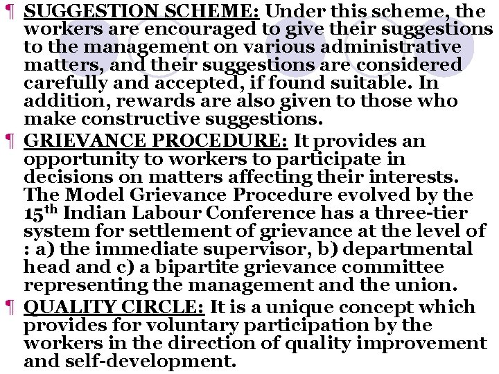 ¶ SUGGESTION SCHEME: Under this scheme, the workers are encouraged to give their suggestions