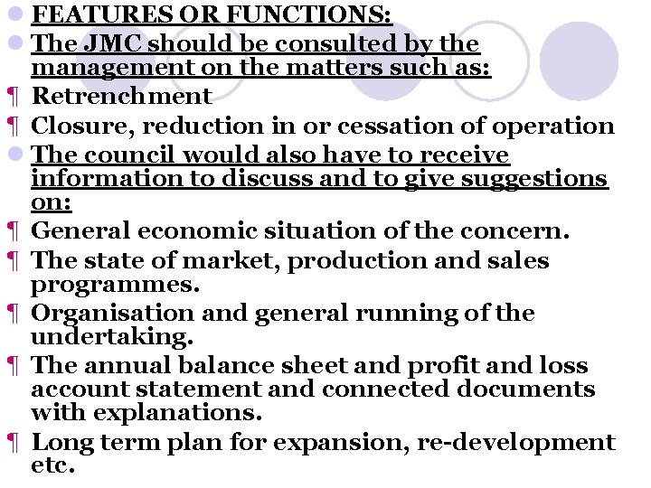 l FEATURES OR FUNCTIONS: l The JMC should be consulted by the management on