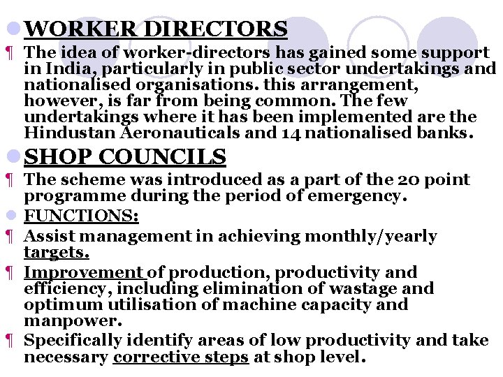 l WORKER DIRECTORS ¶ The idea of worker-directors has gained some support in India,