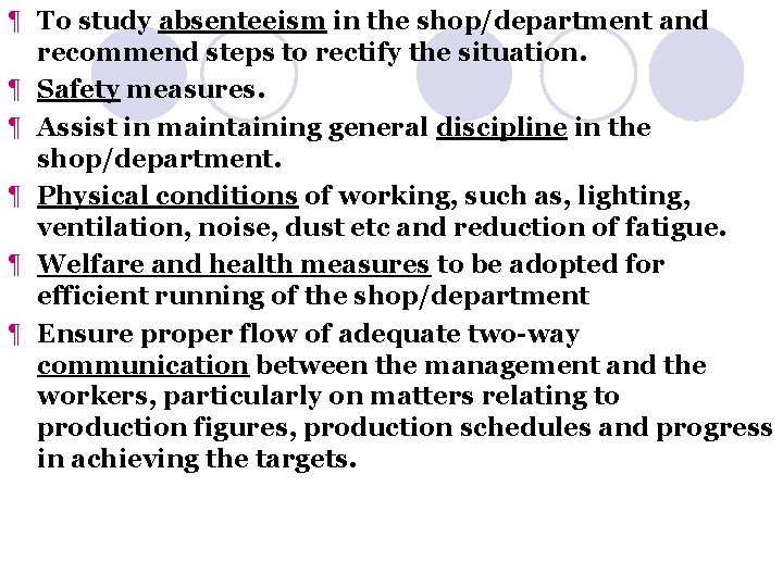 ¶ To study absenteeism in the shop/department and recommend steps to rectify the situation.