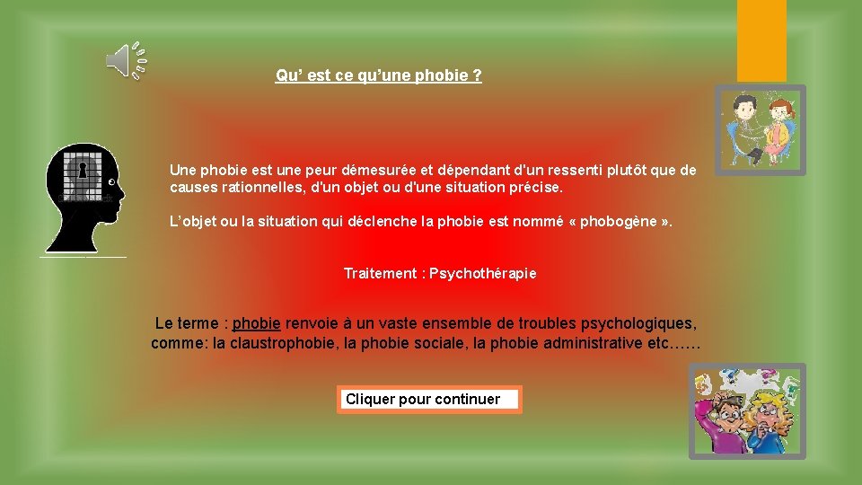 Qu’ est ce qu’une phobie ? Une phobie est une peur démesurée et dépendant