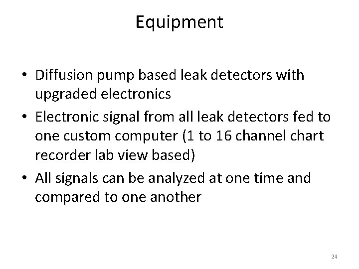 Equipment • Diffusion pump based leak detectors with upgraded electronics • Electronic signal from Equipment • Diffusion pump based leak detectors with upgraded electronics • Electronic signal from