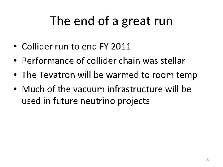 The end of a great run • • Collider run to end FY 2011 The end of a great run • • Collider run to end FY 2011