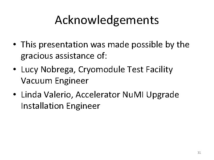 Acknowledgements • This presentation was made possible by the gracious assistance of: • Lucy Acknowledgements • This presentation was made possible by the gracious assistance of: • Lucy