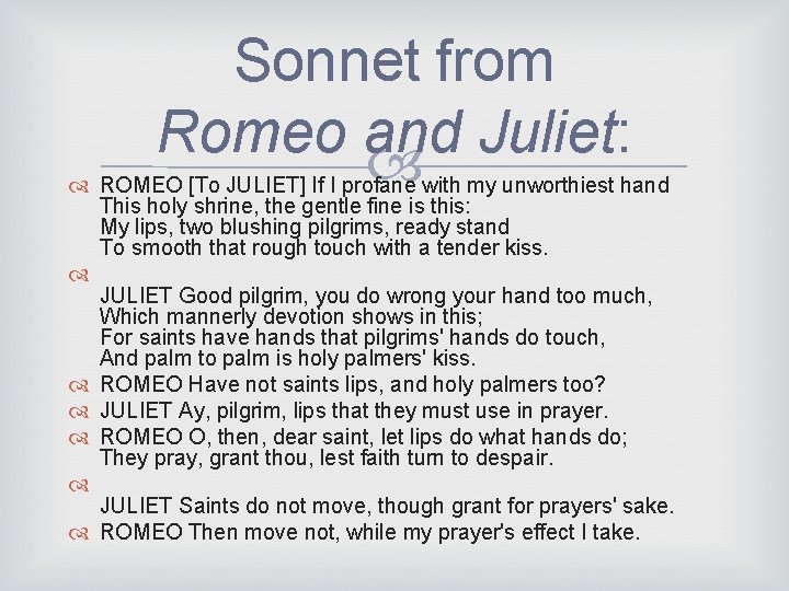 Sonnet from Romeo and Juliet: ROMEO [To JULIET] If I profane with my unworthiest