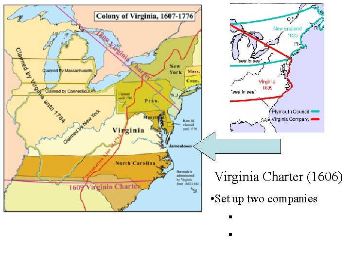 Virginia Charter (1606) • Set up two companies § § 