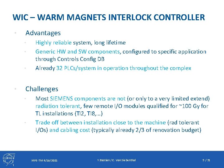 WIC – WARM MAGNETS INTERLOCK CONTROLLER • Advantages • • Highly reliable system, long