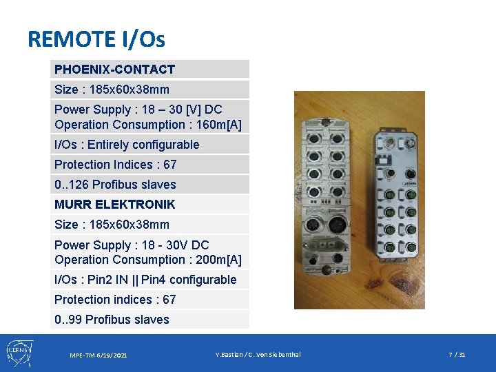 REMOTE I/Os PHOENIX-CONTACT Size : 185 x 60 x 38 mm Power Supply :