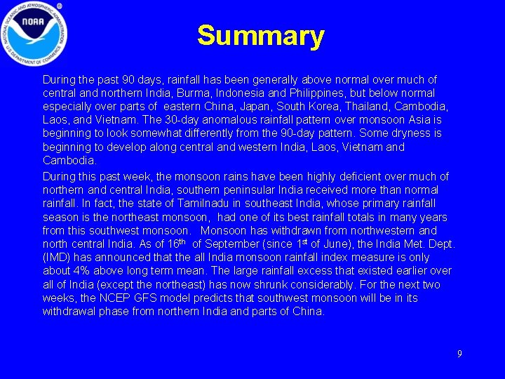 Summary During the past 90 days, rainfall has been generally above normal over much