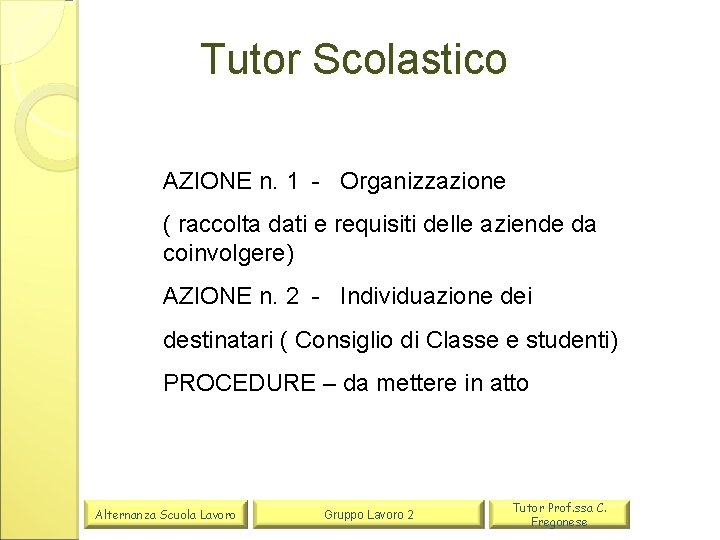 Tutor Scolastico AZIONE n. 1 - Organizzazione ( raccolta dati e requisiti delle aziende