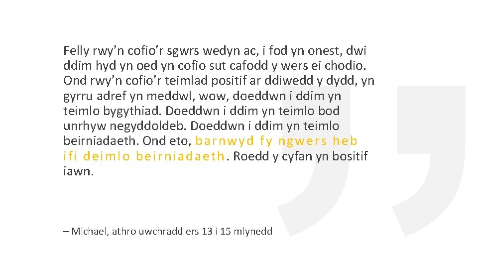 Felly rwy’n cofio’r sgwrs wedyn ac, i fod yn onest, dwi ddim hyd yn