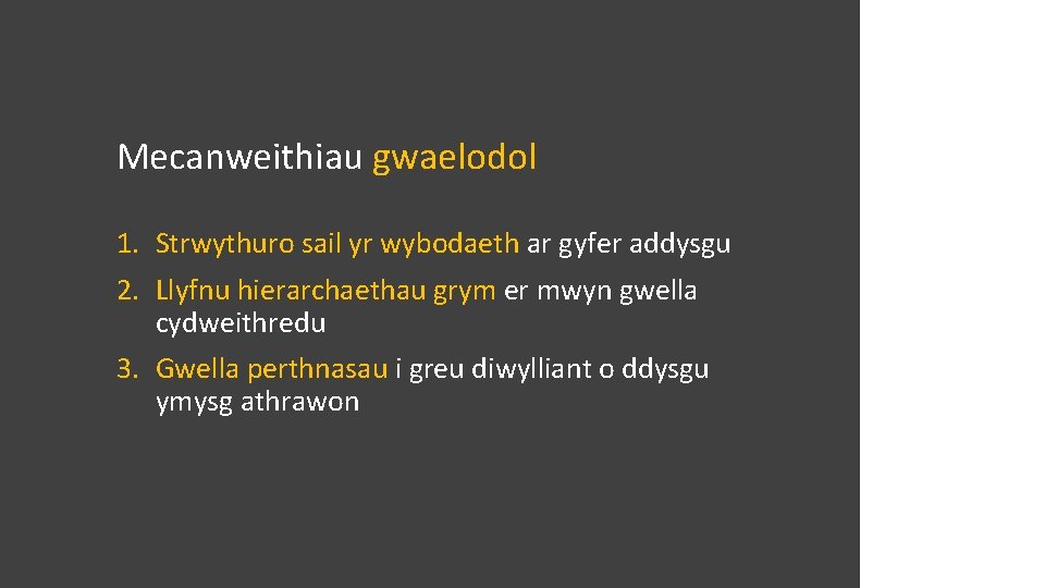Mecanweithiau gwaelodol 1. Strwythuro sail yr wybodaeth ar gyfer addysgu 2. Llyfnu hierarchaethau grym