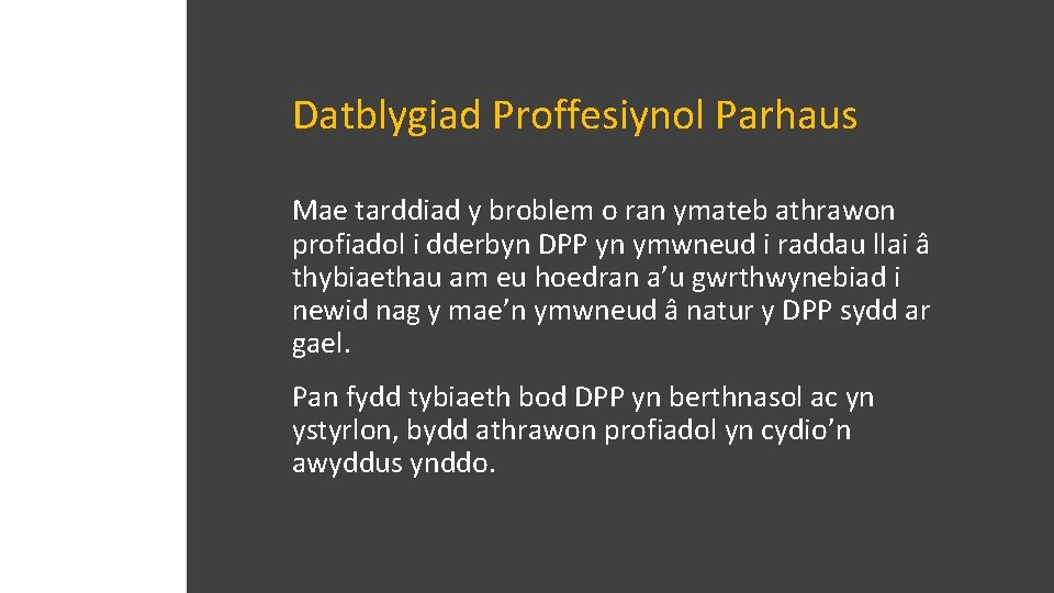 Datblygiad Proffesiynol Parhaus Mae tarddiad y broblem o ran ymateb athrawon profiadol i dderbyn
