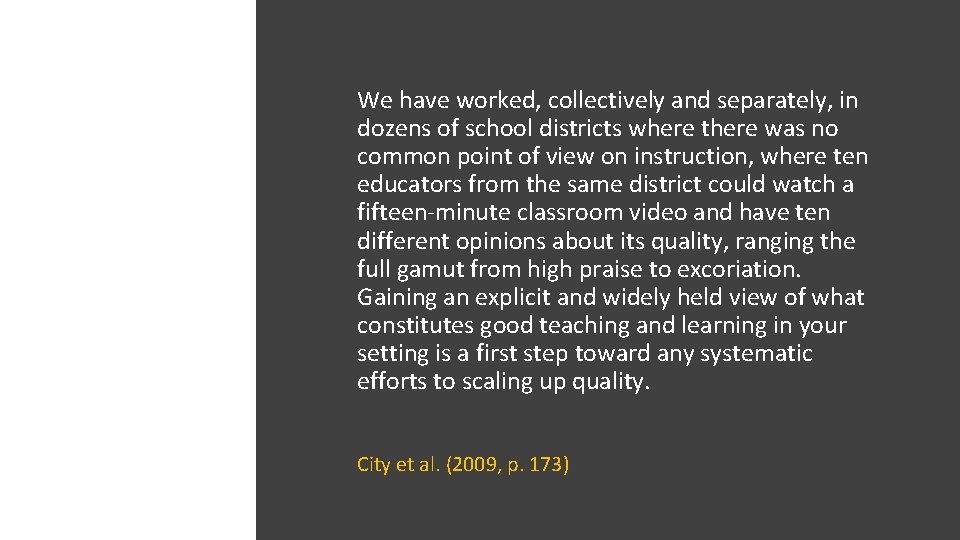 We have worked, collectively and separately, in dozens of school districts where there was