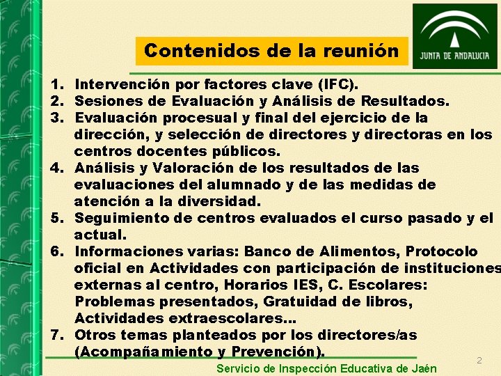 Contenidos de la reunión 1. Intervención por factores clave (IFC). 2. Sesiones de Evaluación