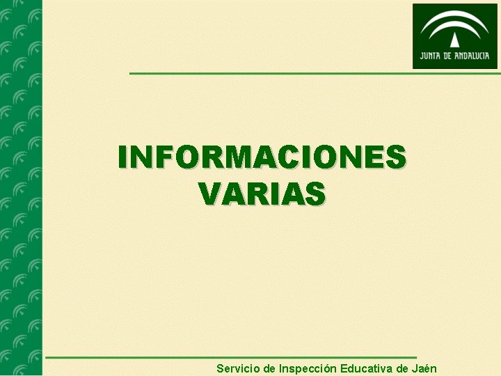 INFORMACIONES VARIAS Servicio de Inspección Educativa de Jaén 