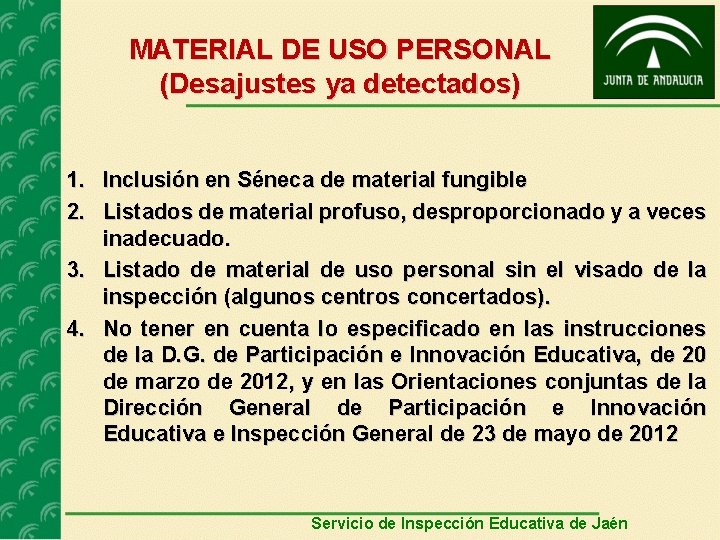 MATERIAL DE USO PERSONAL (Desajustes ya detectados) 1. 2. Inclusión en Séneca de material