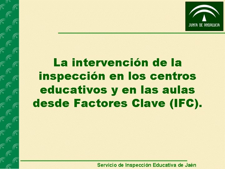 La intervención de la inspección en los centros educativos y en las aulas desde