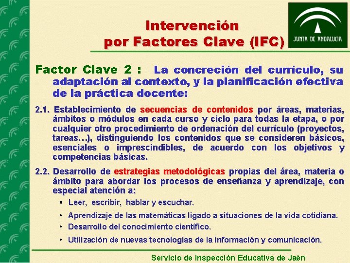 Intervención por Factores Clave (IFC) Factor Clave 2 : La concreción del currículo, su