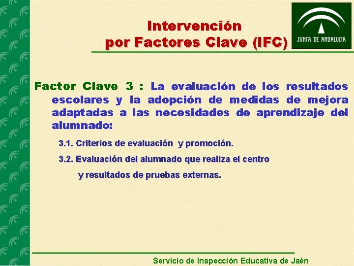 Intervención por Factores Clave (IFC) Factor Clave 3 : La evaluación de los resultados