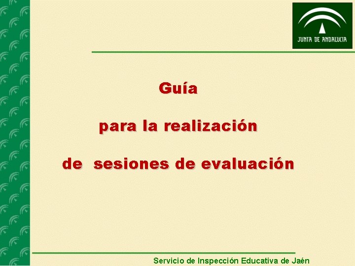 Guía para la realización de sesiones de evaluación Servicio de Inspección Educativa de Jaén