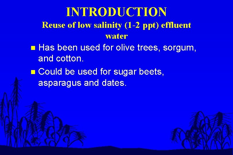INTRODUCTION Reuse of low salinity (1 -2 ppt) effluent water n Has been used