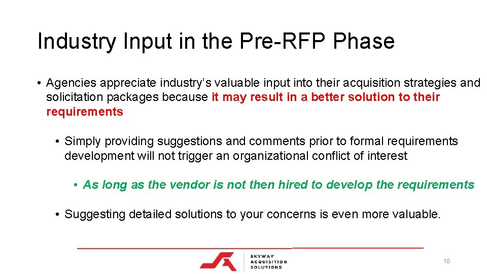 Industry Input in the Pre-RFP Phase • Agencies appreciate industry’s valuable input into their