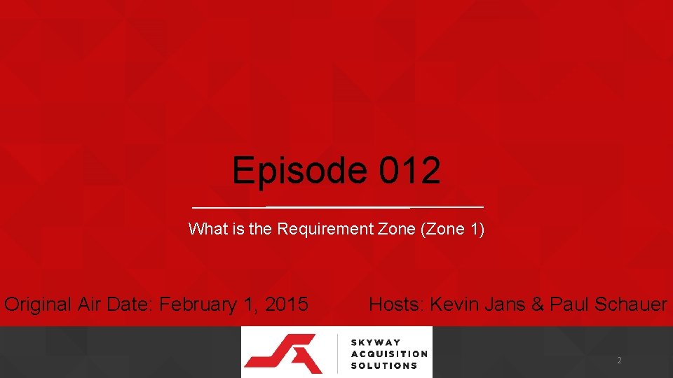 Episode 012 What is the Requirement Zone (Zone 1) Original Air Date: February 1,