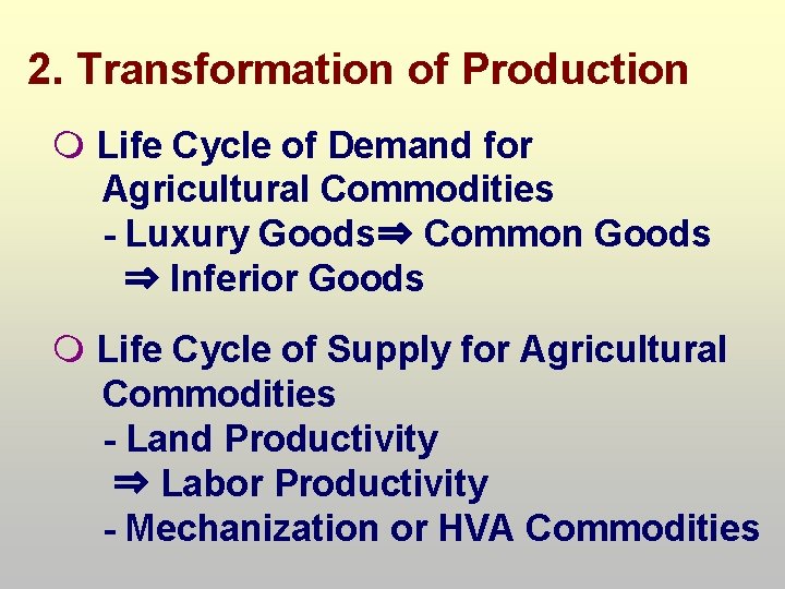 2. Transformation of Production Life Cycle of Demand for Agricultural Commodities - Luxury Goods⇒