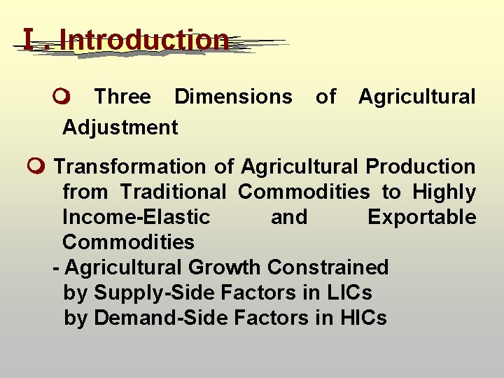 Ⅰ. Introduction ` Three Dimensions Adjustment of Agricultural Transformation of Agricultural Production from Traditional