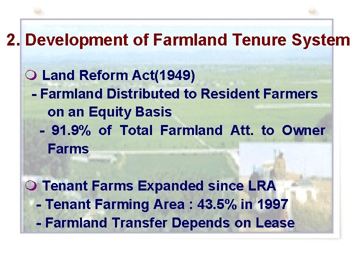 2. Development of Farmland Tenure System Land Reform Act(1949) - Farmland Distributed to Resident